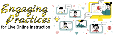 Engaging Practices for Live Online Instruction