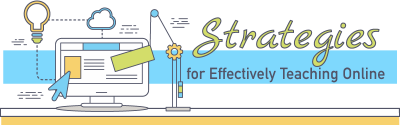 Strategies for Effectively Teaching Online